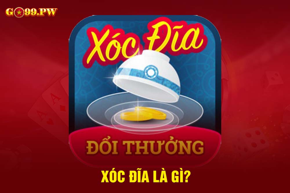 Xóc đĩa là một trong những tựa game đổi thưởng quen thuộc tại Việt Nam