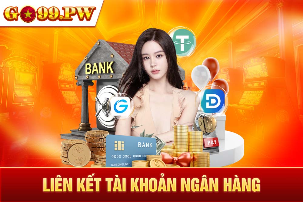 Để tham gia ưu đãi GO99 khuyến mãi tuần nghỉ lễ 2/9, bet thủ cần liên kết tài khoản ngân hàng