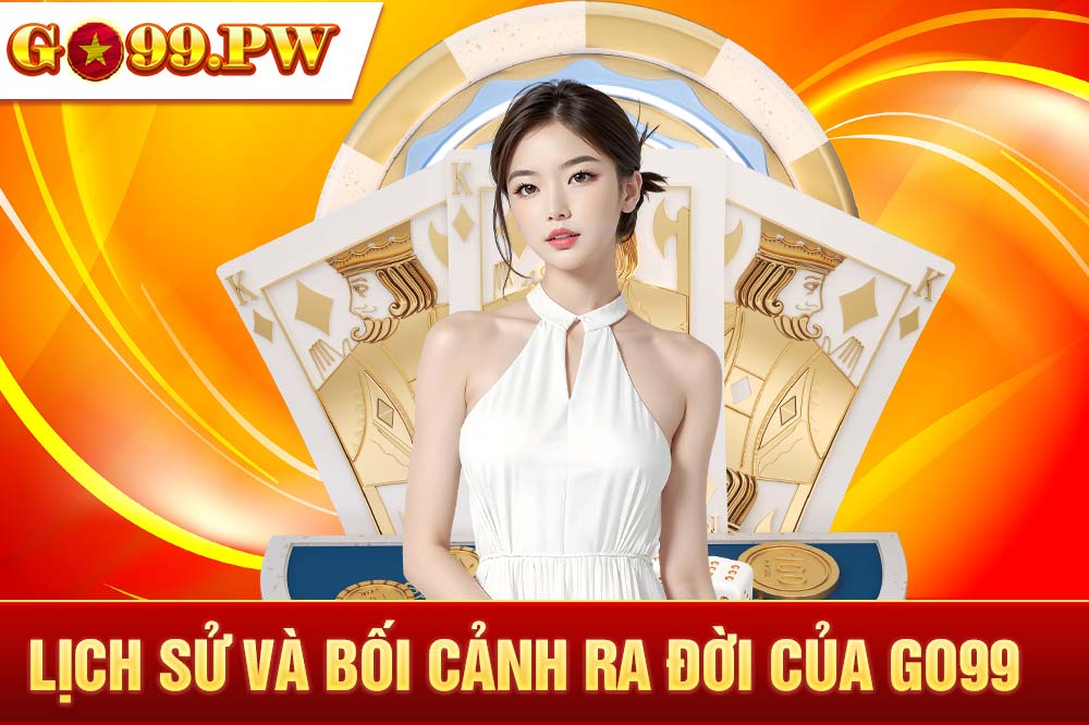 GO99 ra mắt từ năm 2016 và cam kết mang đến cho bet thủ những trải nghiệm đáng nhớ