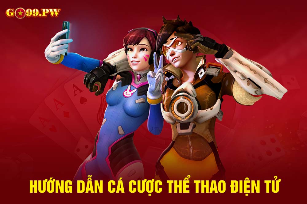 Hướng dẫn cá cược thể thao điện tử tăng tỷ lệ thắng tới 99%