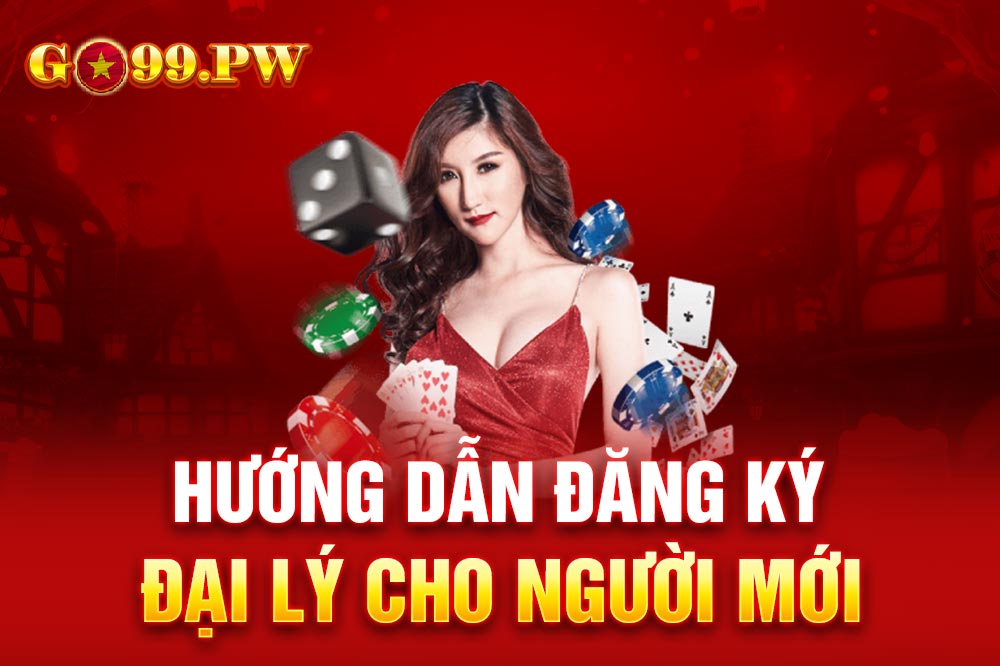 Hướng dẫn đăng ký đại lý Casino Online GO99 chỉ trong 4 bước thực hiện