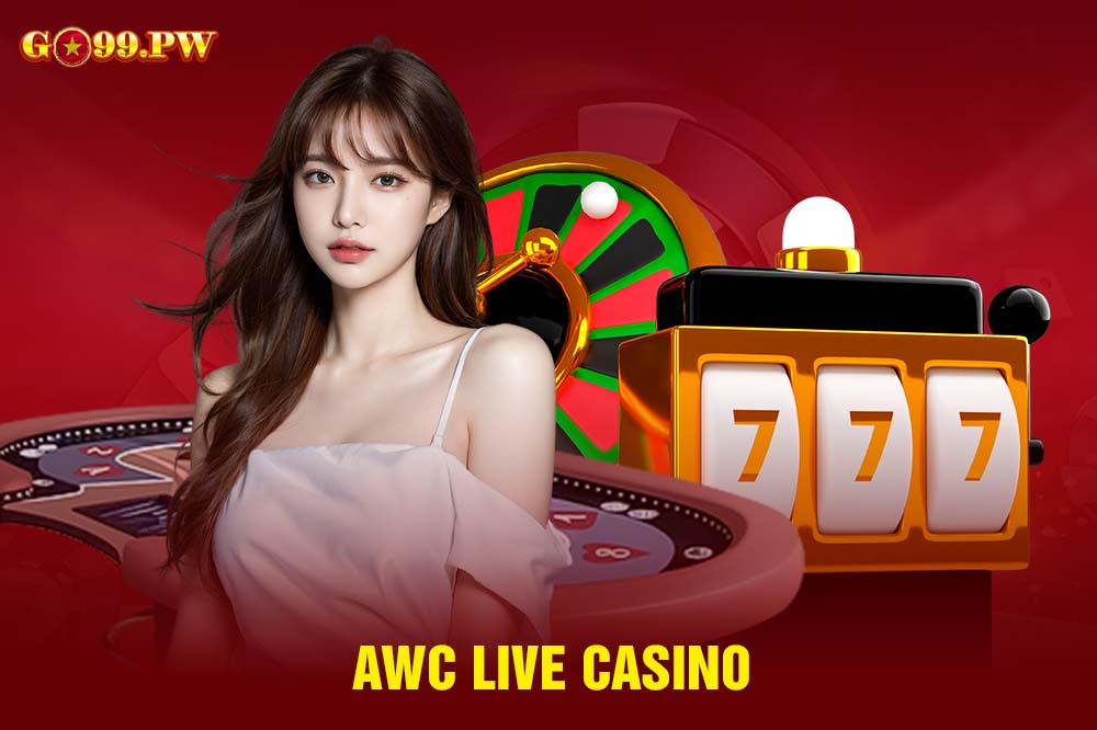 AWC Live Casino: Sảnh game cá cược uy tín hàng đầu thế giới