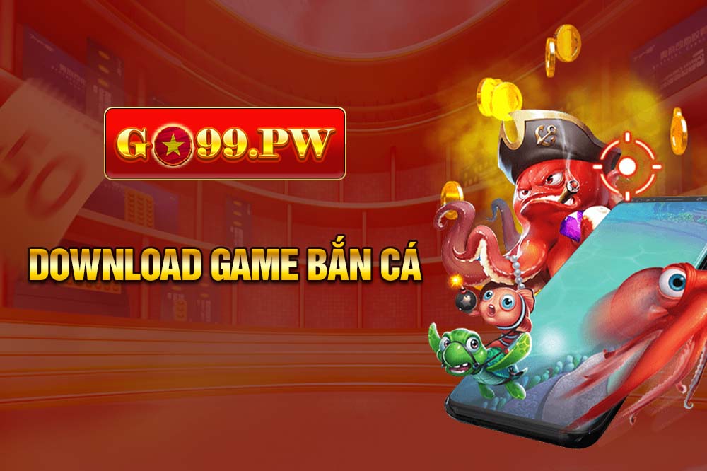 Hướng dẫn tân thủ download game Bắn cá về thiết bị từ A - Z