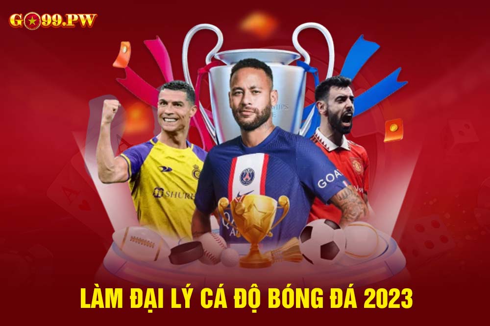 Chia sẻ bí kíp làm đại lý cá độ bóng đá 2023 kiếm tiền khủng