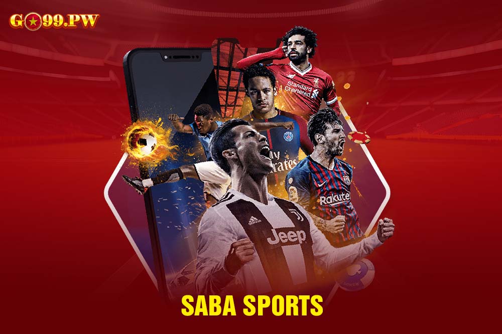 SABA Sports - Ông vua cá cược nổi tiếng trên khắp thế giới