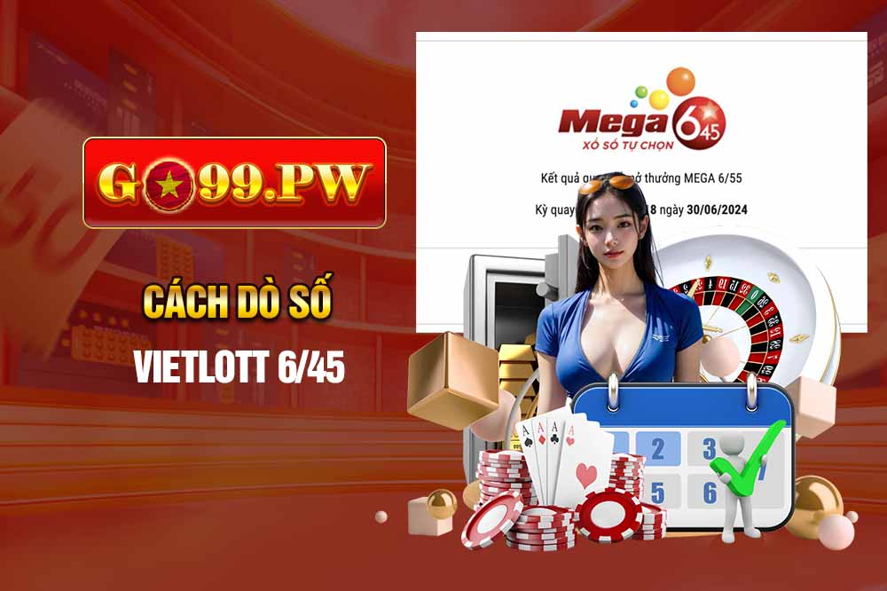 Cách dò số Vietlott 6/45 được coi là đơn giản nhất trong các hình thức