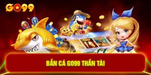 Bắn cá GO99 thần tài 