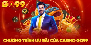 Chương trình ưu đãi của casino GO99 