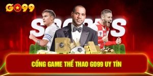 Cổng game thể thao GO99 uy tín 