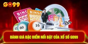 Đánh giá đặc điểm nổi bật của xổ số GO99