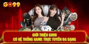 Giới thiệu GO99 có hệ thống game trực tuyến đa dạng