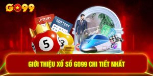 Giới thiệu xổ số GO99 chi tiết nhất