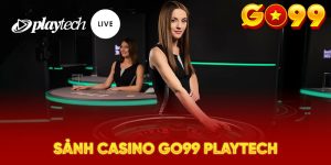 Sảnh casino GO99 Playtech