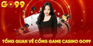 Tổng quan về cổng game casino GO99